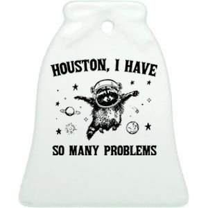 Houston I Have So Many Problems Raccoon In Space Retro 90s Graphic Ceramic Bell Ornament