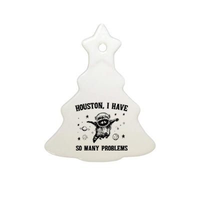 Houston I Have So Many Problems Raccoon In Space Retro 90s Graphic Ceramic Tree Ornament