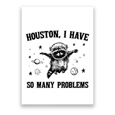Houston I Have So Many Problems Raccoon In Space Retro 90s Graphic Poster