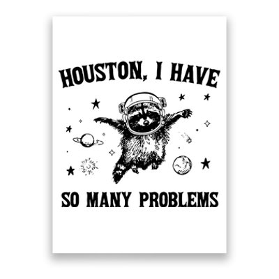 Houston I Have So Many Problems Raccoon In Space Retro 90s Graphic Poster