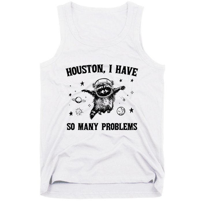 Houston I Have So Many Problems Raccoon In Space Retro 90s Graphic Tank Top