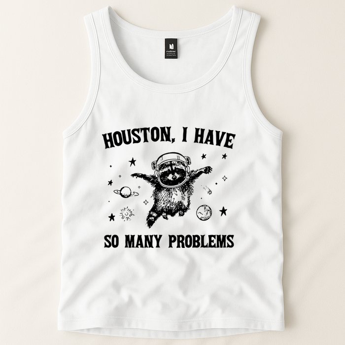 Houston I Have So Many Problems Raccoon In Space Retro 90s Graphic Tank Top