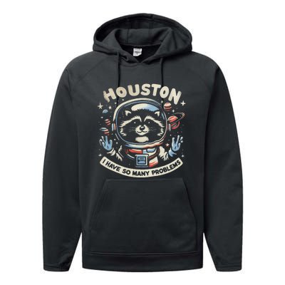 Houston I Have So Many Problems Performance Fleece Hoodie