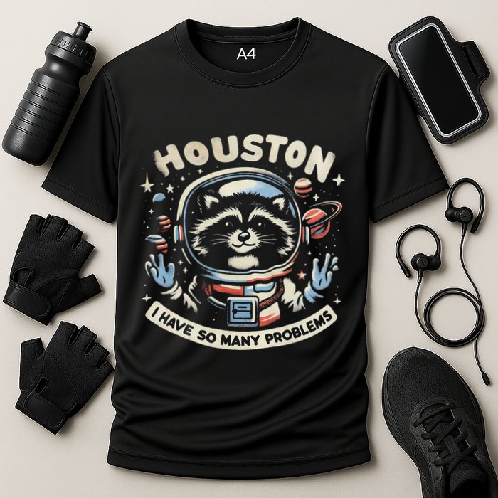 Houston I Have So Many Problems Performance Shirt
