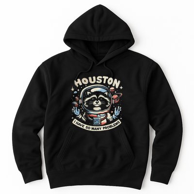 Houston I Have So Many Problems Hoodie