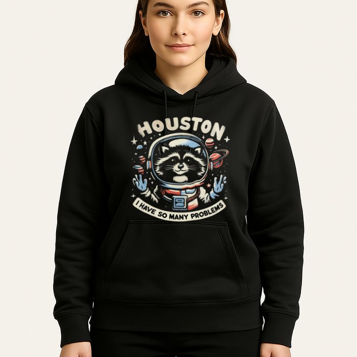 Houston I Have So Many Problems Hoodie