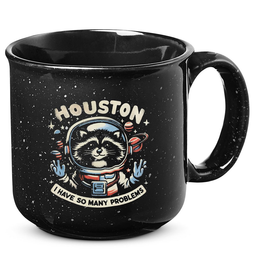 Houston I Have So Many Problems 15oz Campfire Ceramic Mug
