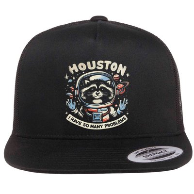Houston I Have So Many Problems Flatbill Hat