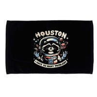 Houston I Have So Many Problems Microfiber Hand Towel