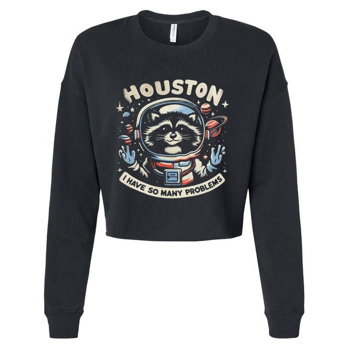Houston I Have So Many Problems Cropped Pullover Crew