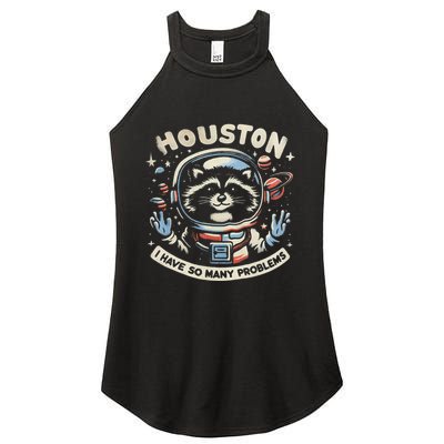 Houston I Have So Many Problems Women's Perfect Tri Rocker Tank