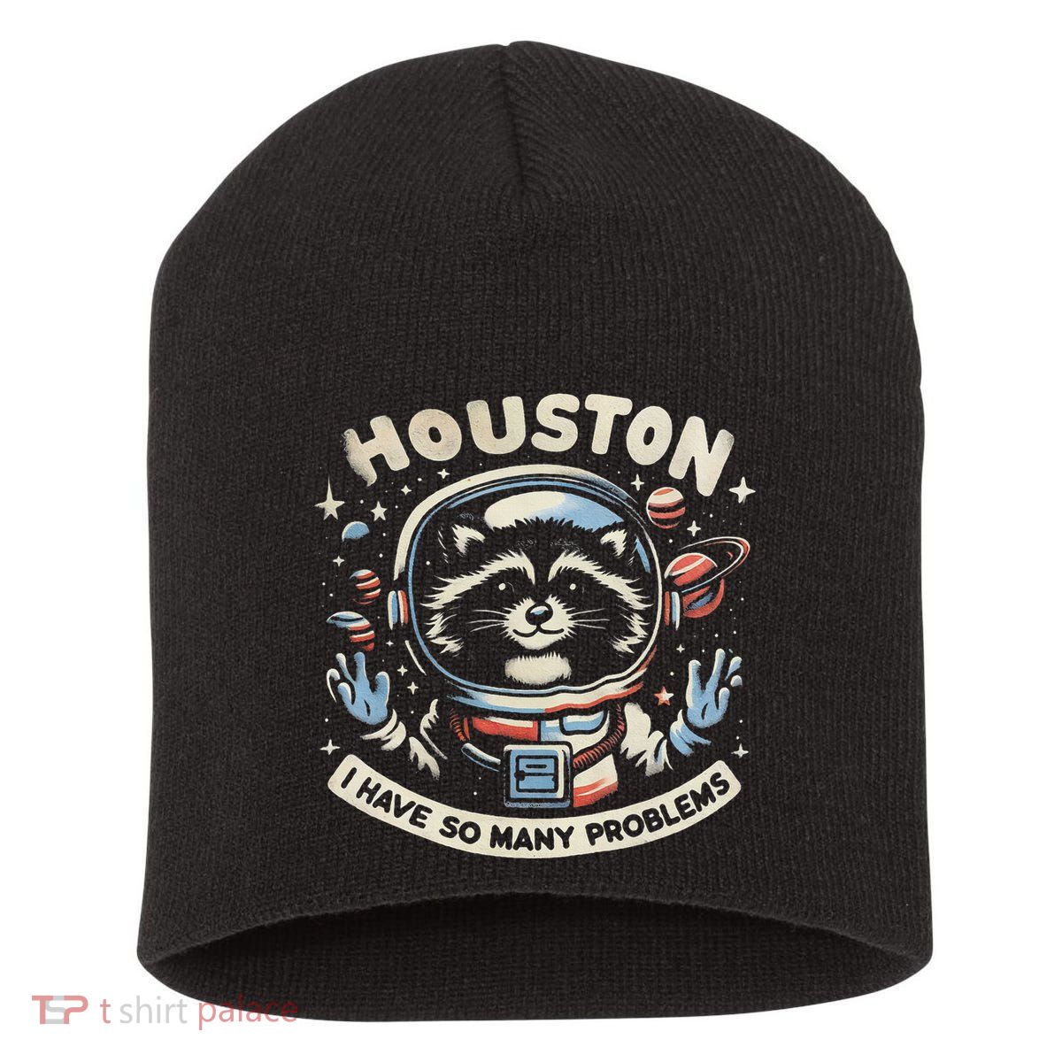 Houston I Have So Many Problems Short Acrylic Beanie