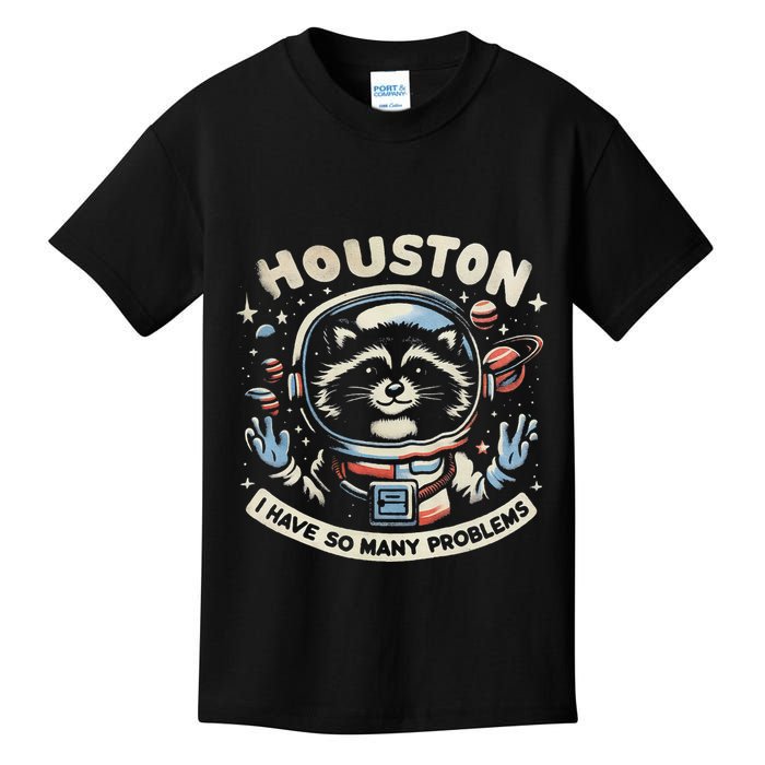 Houston I Have So Many Problems Kids T-Shirt
