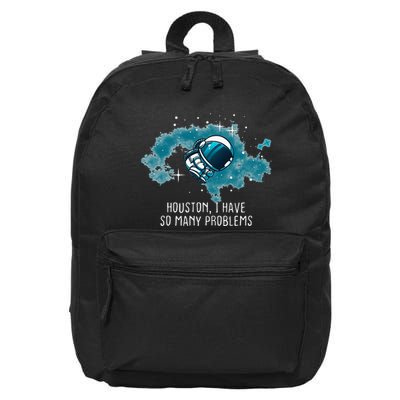 Houston I Have So Many Problems 16 in Basic Backpack