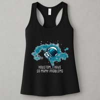 Houston I Have So Many Problems Womens Tank Top