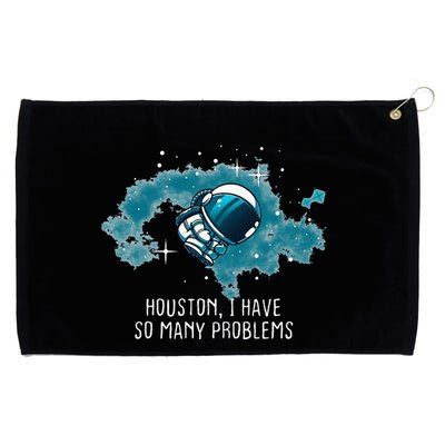 Houston I Have So Many Problems Grommeted Golf Towel