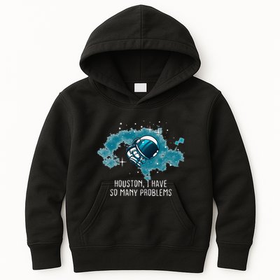 Houston I Have So Many Problems Kids Hoodie