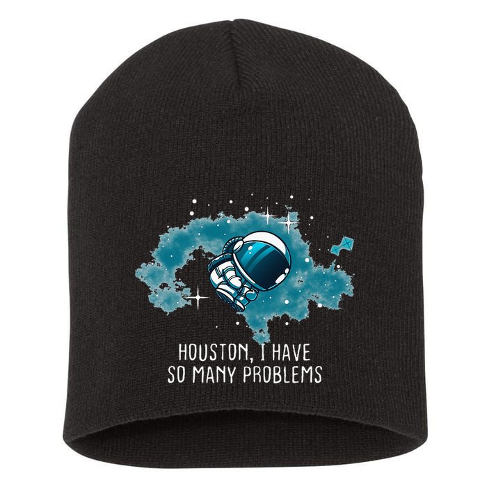 Houston I Have So Many Problems Short Acrylic Beanie