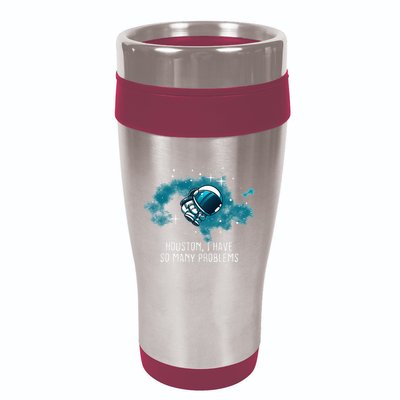 Houston I Have So Many Problems 16oz Travel Tumbler