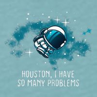 Houston I Have So Many Problems Sueded Cloud Jersey T-Shirt