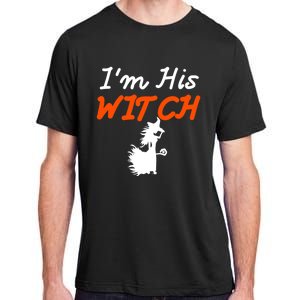 Halloween Im His Witch Im Her Boo Matching Couples Costume Meaningful Gift Adult ChromaSoft Performance T-Shirt