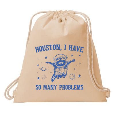 Houston I Have So Many Problems Funny Raccon Drawstring Bag