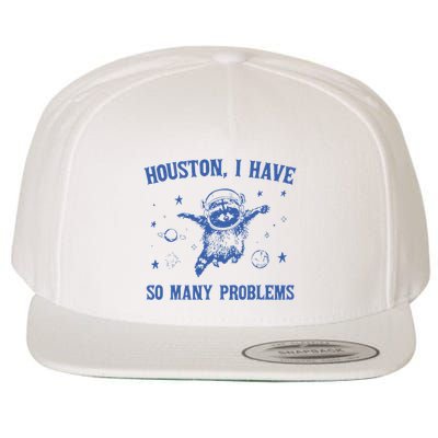Houston I Have So Many Problems Funny Raccon Wool Snapback Cap