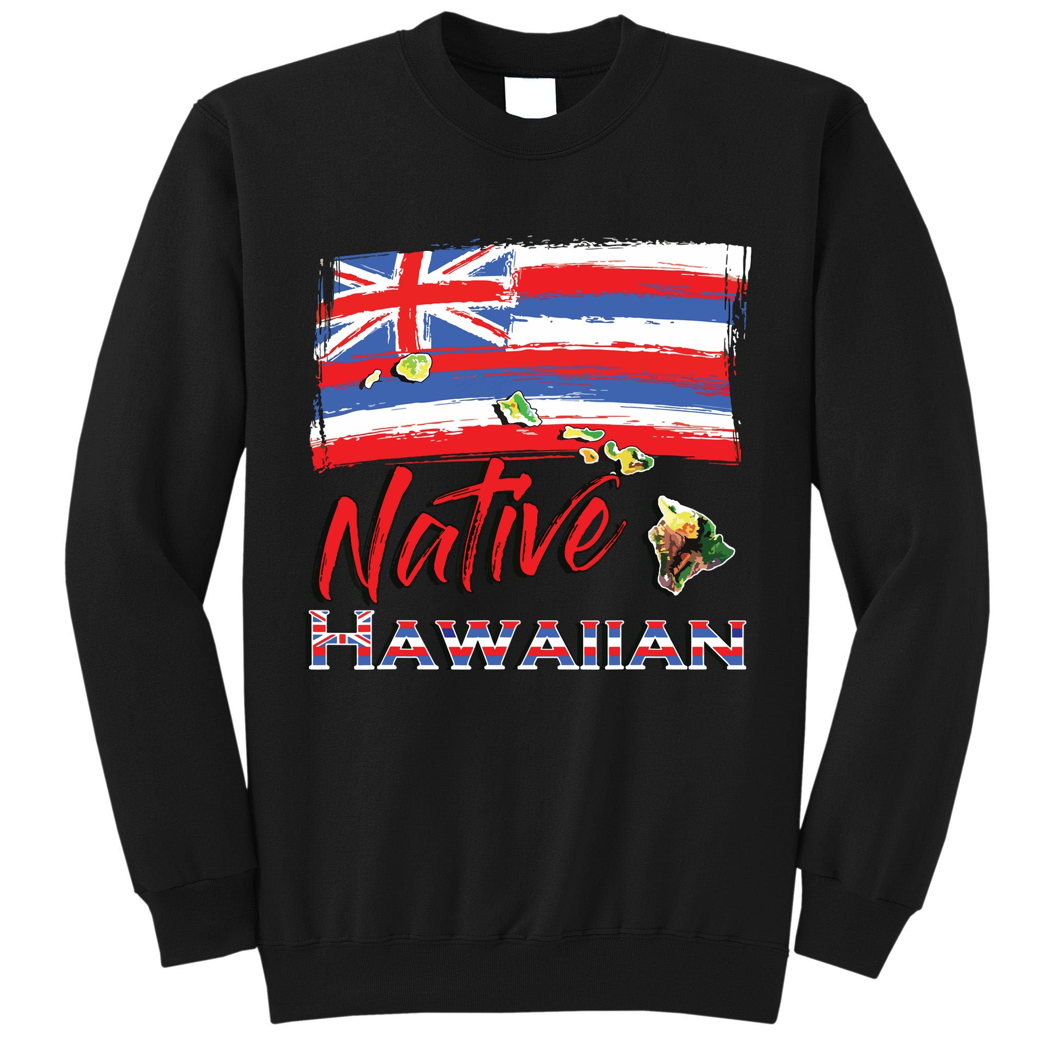 Hawaiian Islands Hawaii Flag Native Hawaiian Tall Sweatshirt