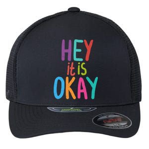 Hey It Is Okay Colorful Flexfit Unipanel Trucker Cap