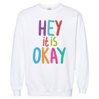 Hey It Is Okay Colorful Garment-Dyed Sweatshirt