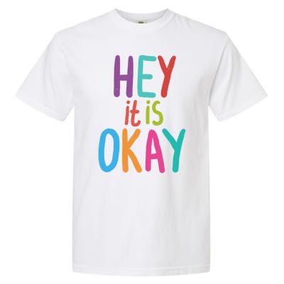 Hey It Is Okay Colorful Garment-Dyed Heavyweight T-Shirt