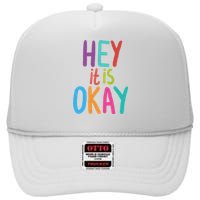 Hey It Is Okay Colorful High Crown Mesh Back Trucker Hat