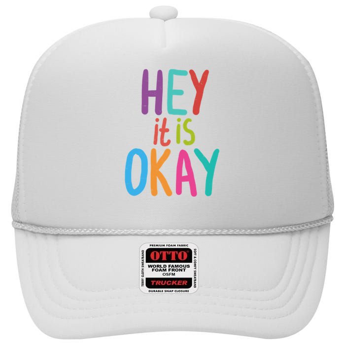 Hey It Is Okay Colorful High Crown Mesh Back Trucker Hat