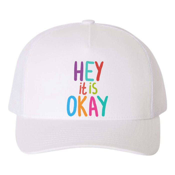 Hey It Is Okay Colorful Yupoong Adult 5-Panel Trucker Hat