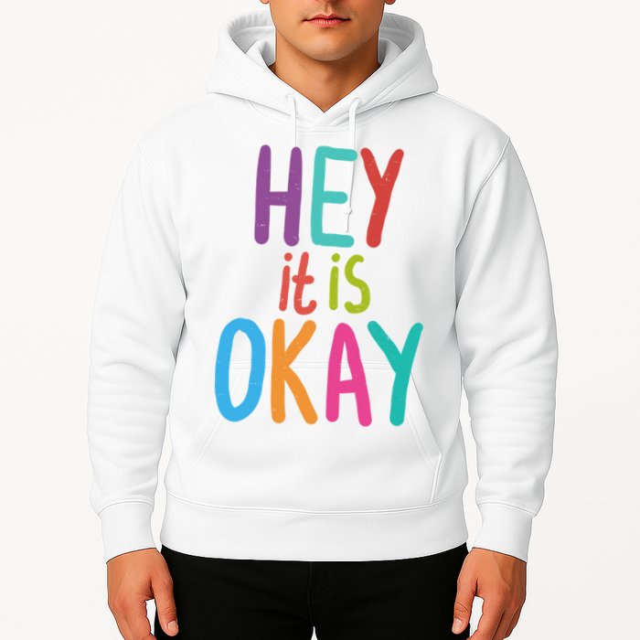Hey It Is Okay Colorful Hoodie