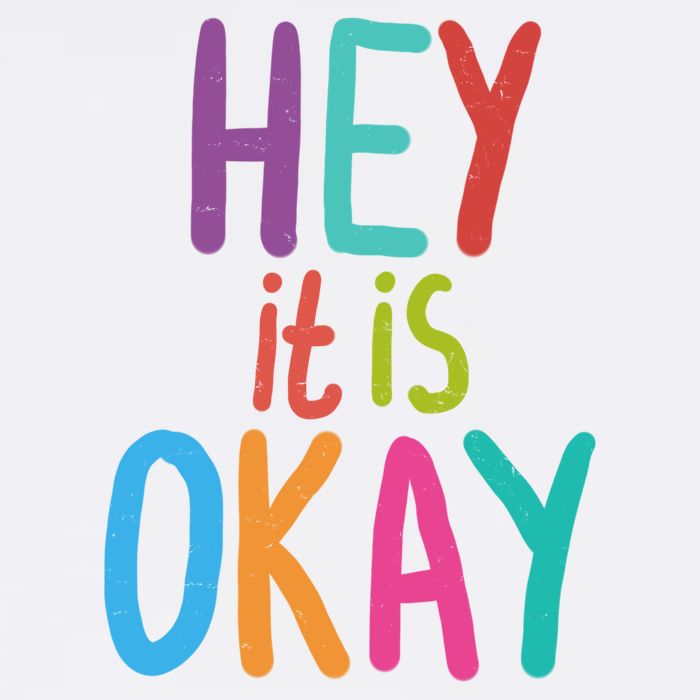 Hey It Is Okay Colorful T-Shirt