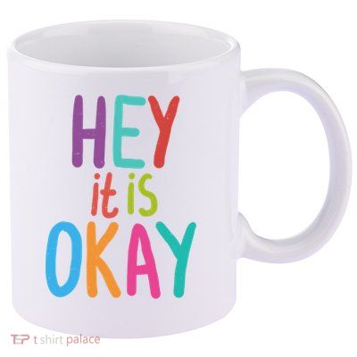 Hey It Is Okay Colorful 11oz C Handle Ceramic Mug