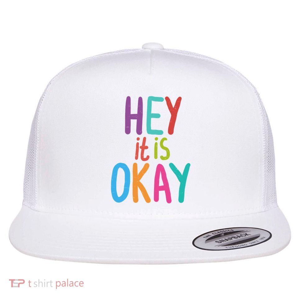 Hey It Is Okay Colorful Flatbill Hat