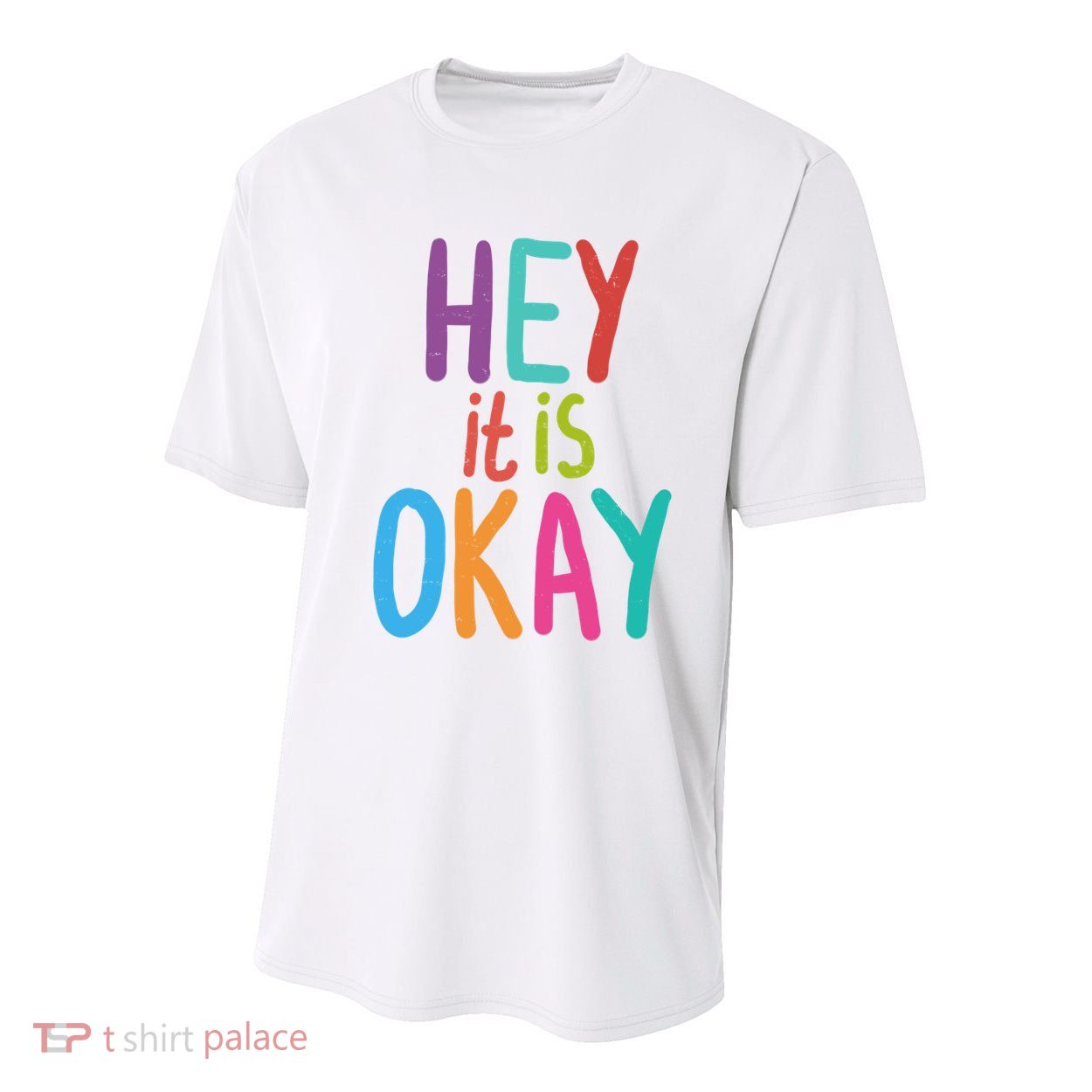 Hey It Is Okay Colorful Youth Performance Sprint T-Shirt