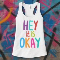 Hey It Is Okay Colorful Womens Tank Top