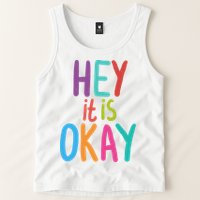 Hey It Is Okay Colorful Tank Top