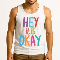 Hey It Is Okay Colorful Tank Top