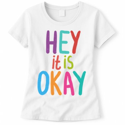 Hey It Is Okay Colorful Womens T-Shirt