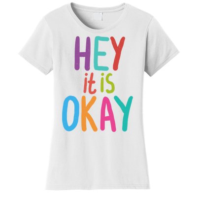 Hey It Is Okay Colorful Women's T-Shirt