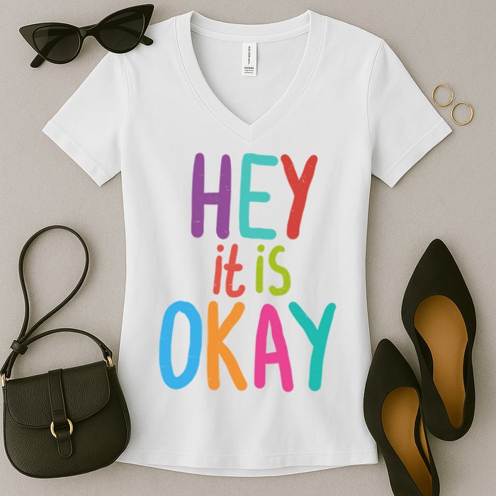 Hey It Is Okay Colorful Women's V-Neck T-Shirt