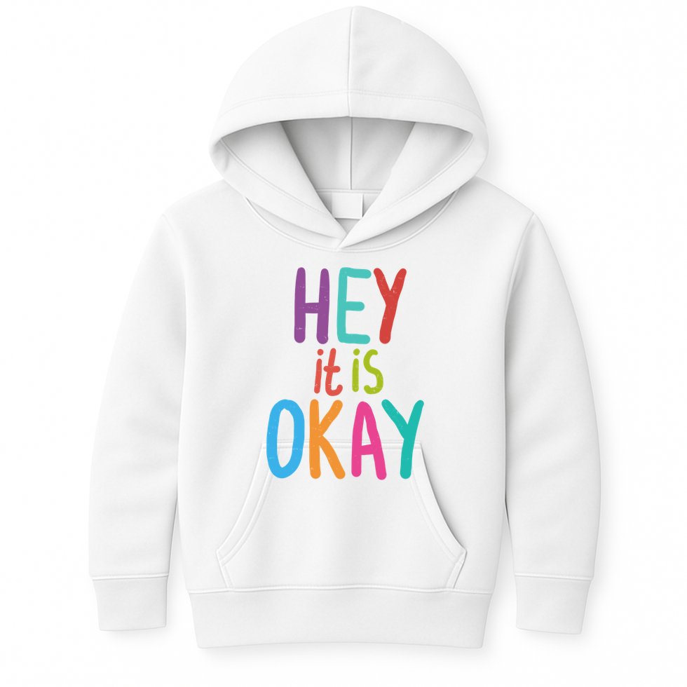 Hey It Is Okay Colorful Kids Hoodie