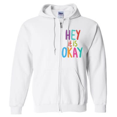 Hey It Is Okay Colorful Full Zip Hoodie