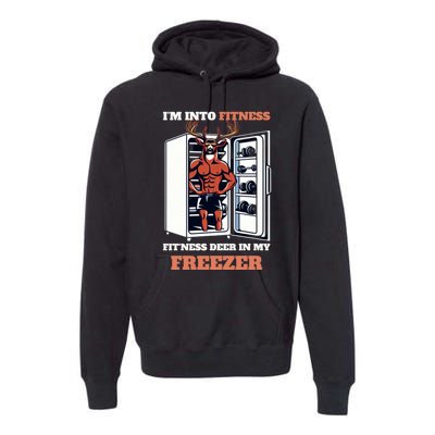 Hunting Im Into Fitness Deer Freezer Funny Hunter Dad Premium Hoodie