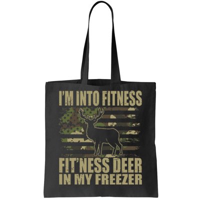 Hunting I'm Into Fitness Fit'ness Deer In My Freezer  Tote Bag