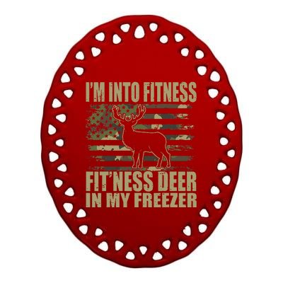 Hunting I'm Into Fitness Fit'ness Deer In My Freezer  Ceramic Oval Ornament